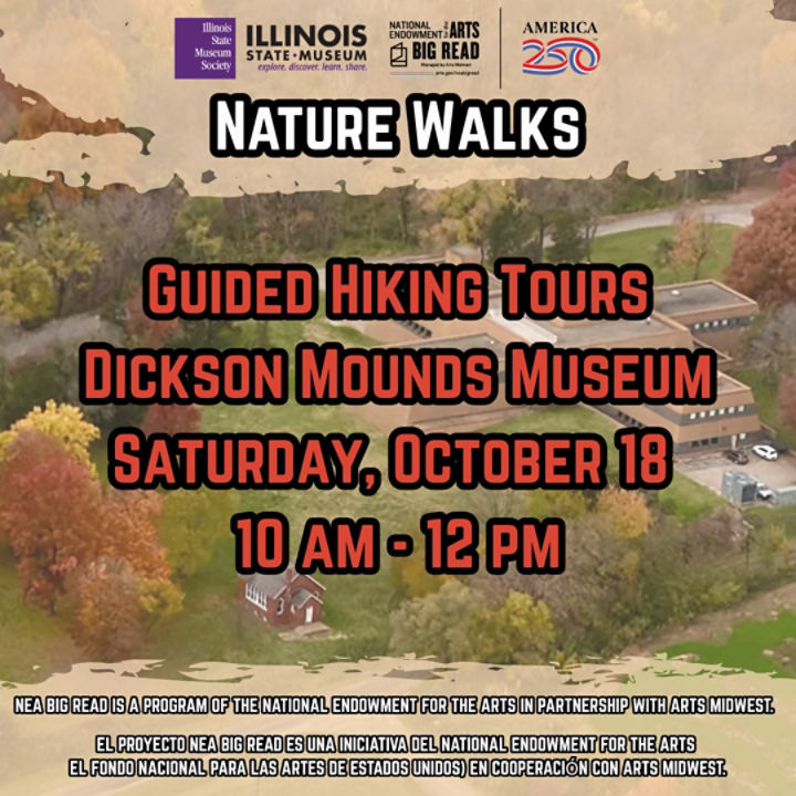 Image of Museum Grounds with text that reads Guided Hiking Tours, Dickson Mounds Museum, Saturday October 18, 10 am- 12pm